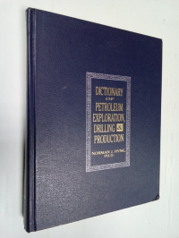 Dictionary of Petroleum Exploration, Drilling & Production / Словарь по разведке, бурению и добыче нефти