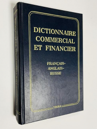 Торгово-финансовый словарь. Французско-англо-русский. Dictionnaire commercial et financier: Francais-anglais-russe